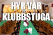 Hyr vr klubbstuga